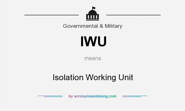 What does IWU mean? It stands for Isolation Working Unit