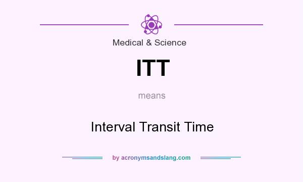 What does ITT mean? It stands for Interval Transit Time