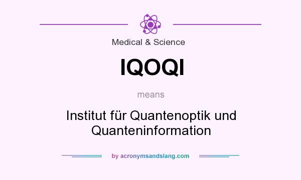 What does IQOQI mean? It stands for Institut für Quantenoptik und Quanteninformation