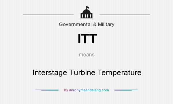 What does ITT mean? It stands for Interstage Turbine Temperature