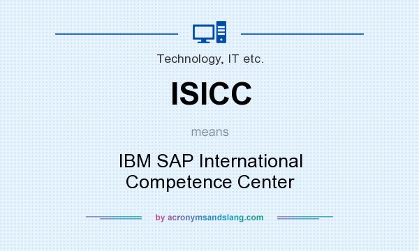 What does ISICC mean? It stands for IBM SAP International Competence Center