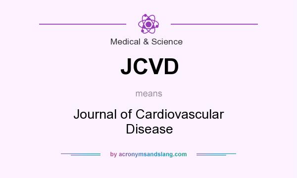 What does JCVD mean? It stands for Journal of Cardiovascular Disease
