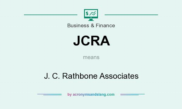 What does JCRA mean? It stands for J. C. Rathbone Associates