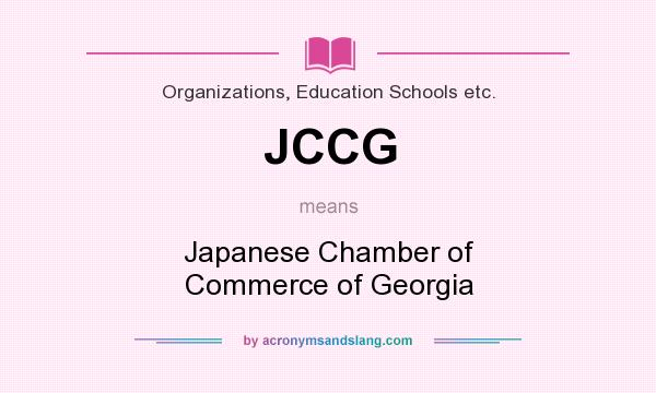 What does JCCG mean? It stands for Japanese Chamber of Commerce of Georgia