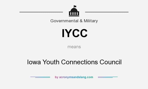 What does IYCC mean? It stands for Iowa Youth Connections Council