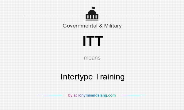 What does ITT mean? It stands for Intertype Training