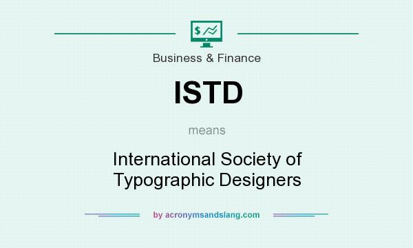 What does ISTD mean? It stands for International Society of Typographic Designers