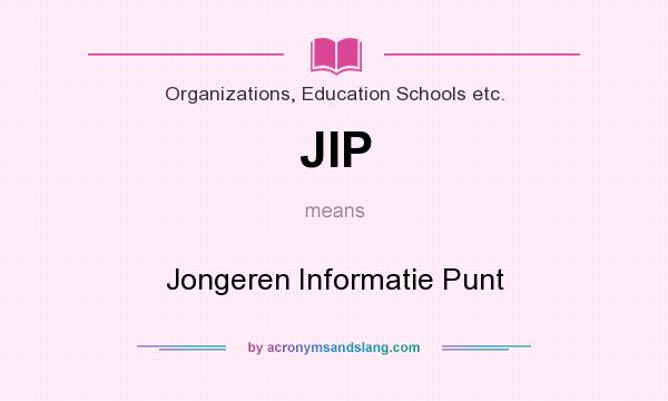 What does JIP mean? It stands for Jongeren Informatie Punt