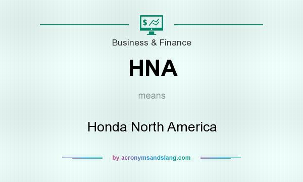 What does HNA mean? It stands for Honda North America