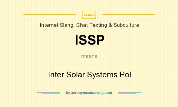 What does ISSP mean? It stands for Inter Solar Systems Pol