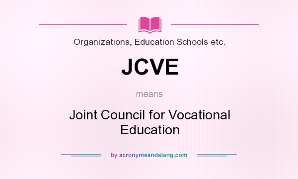 What does JCVE mean? It stands for Joint Council for Vocational Education