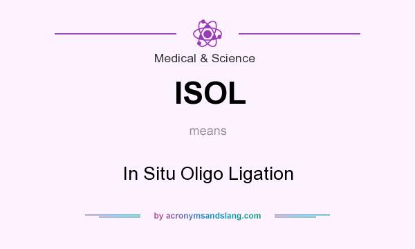 What does ISOL mean? It stands for In Situ Oligo Ligation