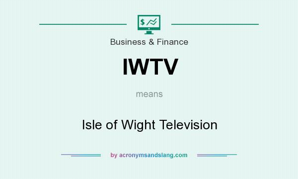 What does IWTV mean? It stands for Isle of Wight Television