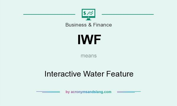 What does IWF mean? It stands for Interactive Water Feature