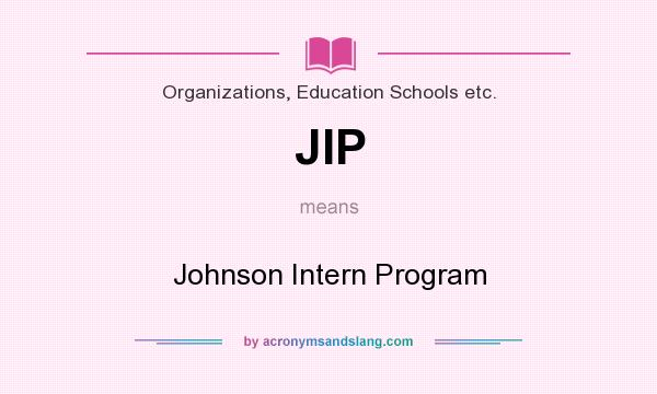 What does JIP mean? It stands for Johnson Intern Program