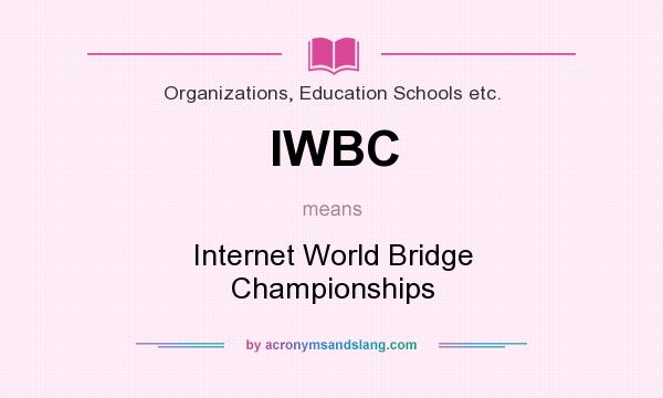 What does IWBC mean? It stands for Internet World Bridge Championships