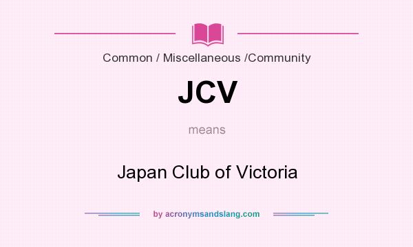 What does JCV mean? It stands for Japan Club of Victoria