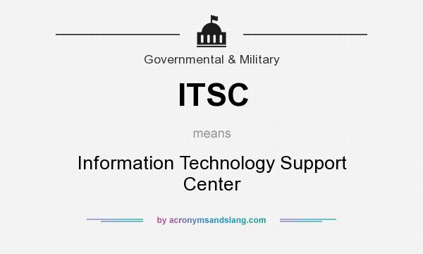 What does ITSC mean? It stands for Information Technology Support Center