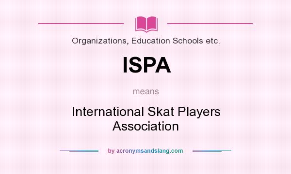 What does ISPA mean? It stands for International Skat Players Association