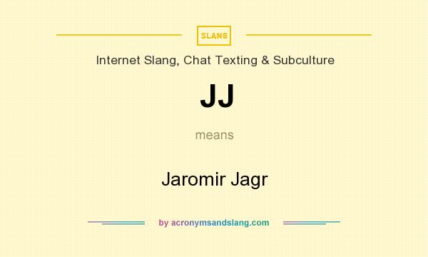 What does JJ mean? It stands for Jaromir Jagr