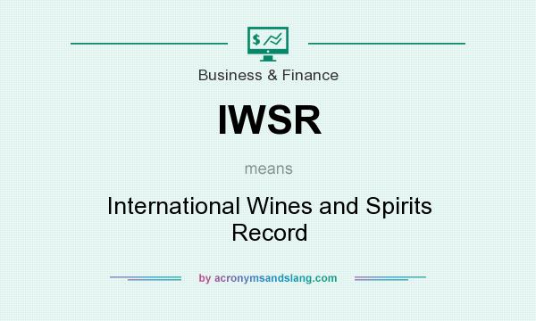 What does IWSR mean? It stands for International Wines and Spirits Record