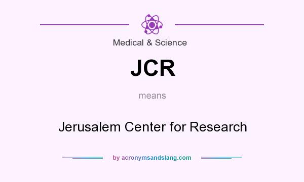 What does JCR mean? It stands for Jerusalem Center for Research