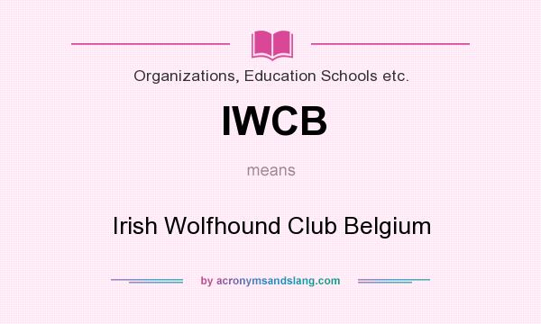 What does IWCB mean? It stands for Irish Wolfhound Club Belgium