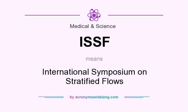 What does ISSF mean? It stands for International Symposium on Stratified Flows