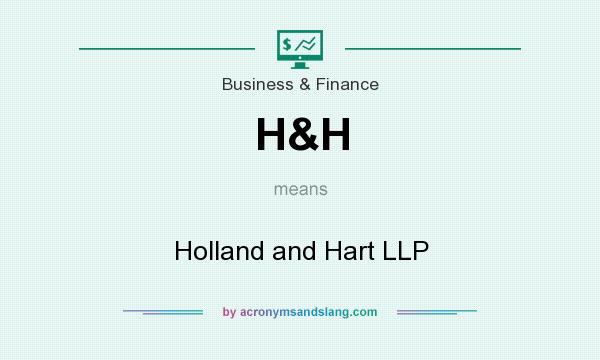 What does H&H mean? It stands for Holland and Hart LLP