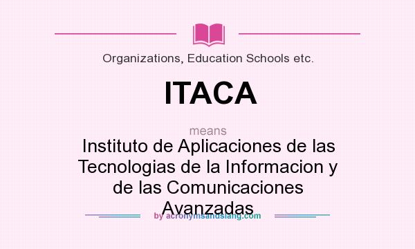 What does ITACA mean? It stands for Instituto de Aplicaciones de las Tecnologias de la Informacion y de las Comunicaciones Avanzadas
