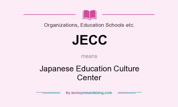 What does JECC mean? It stands for Japanese Education Culture Center