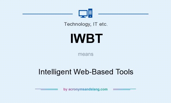 What does IWBT mean? It stands for Intelligent Web-Based Tools
