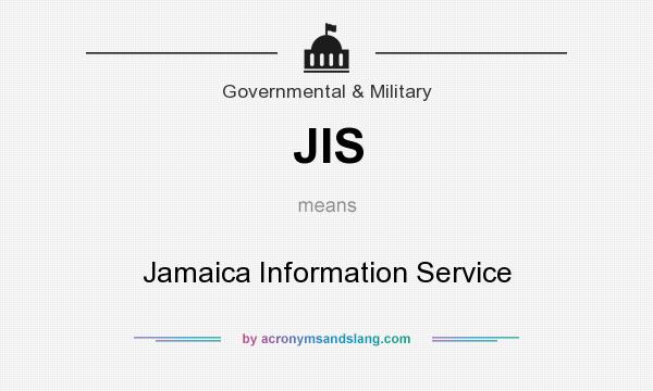 What does JIS mean? It stands for Jamaica Information Service