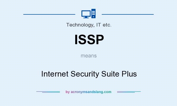 What does ISSP mean? It stands for Internet Security Suite Plus