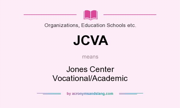 What does JCVA mean? It stands for Jones Center Vocational/Academic
