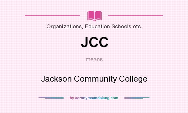 What does JCC mean? It stands for Jackson Community College