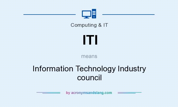 What does ITI mean? It stands for Information Technology Industry council
