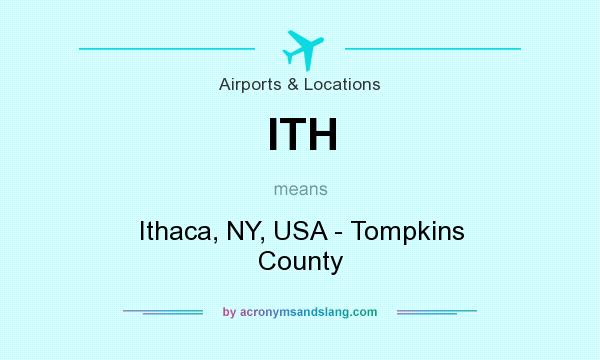 What does ITH mean? It stands for Ithaca, NY, USA - Tompkins County