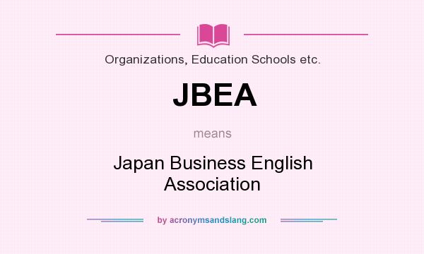 What does JBEA mean? It stands for Japan Business English Association
