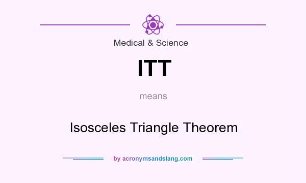 What does ITT mean? It stands for Isosceles Triangle Theorem