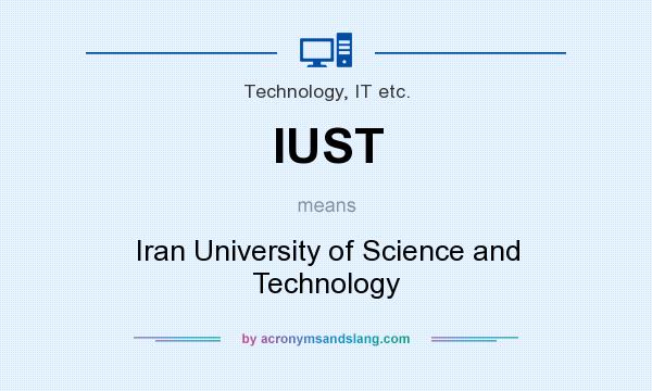 What does IUST mean? It stands for Iran University of Science and Technology