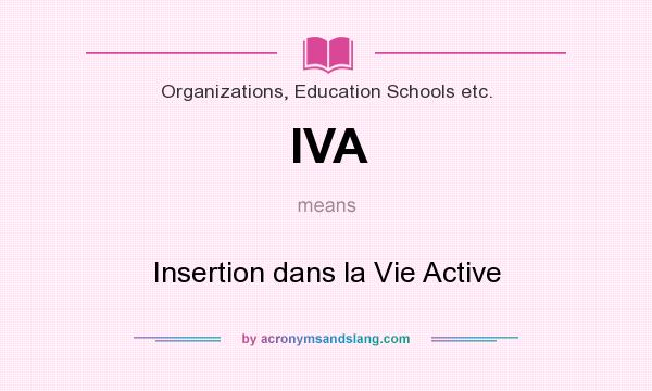 What does IVA mean? It stands for Insertion dans la Vie Active