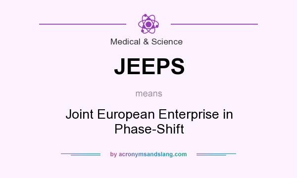 What does JEEPS mean? It stands for Joint European Enterprise in Phase-Shift