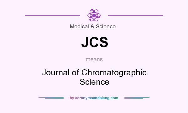 What does JCS mean? It stands for Journal of Chromatographic Science