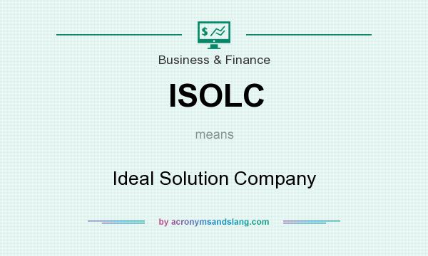 What does ISOLC mean? It stands for Ideal Solution Company