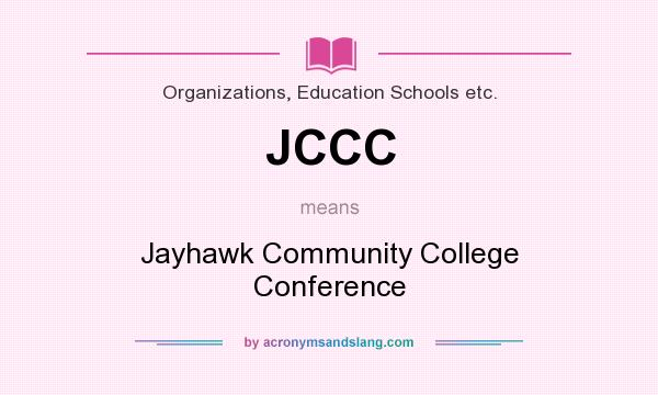 What does JCCC mean? It stands for Jayhawk Community College Conference