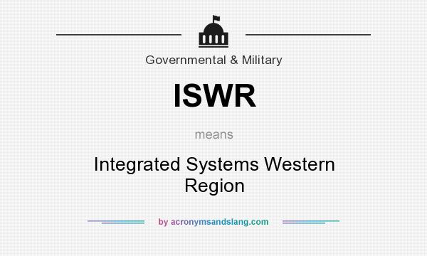What does ISWR mean? It stands for Integrated Systems Western Region
