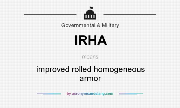 What does IRHA mean? It stands for improved rolled homogeneous armor