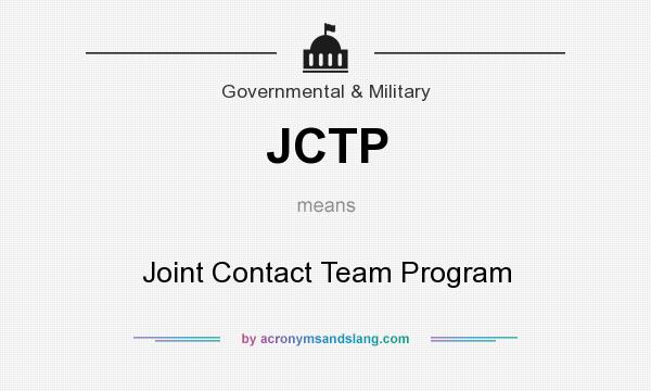 What does JCTP mean? It stands for Joint Contact Team Program