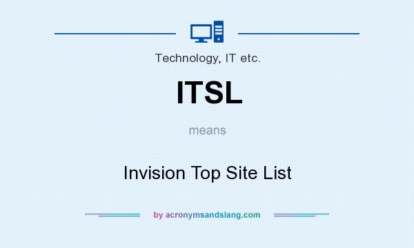 What does ITSL mean? It stands for Invision Top Site List